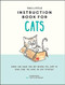 The Little Instruction Book For Cats by Kate Freeman, 9781786855343