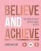 Believe and Achieve (The World's Most Motivational Quotes) by Chris Naylor, 9781786859457
