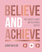 Believe and Achieve (The World's Most Motivational Quotes) by Chris Naylor, 9781786859457