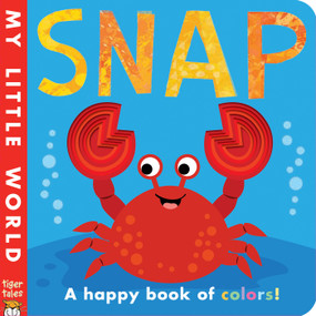 Snap (A Happy Book of Colors!) by Patricia Hegarty, Fhiona Galloway, 9781680106251