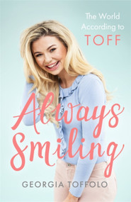 Always Smiling (The World According to Toff) by Georgia Toffolo, 9781787475335