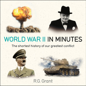 World War II in Minutes by R. G. Grant, 9781787477292