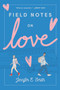 Field Notes on Love - 9780399559440 by Jennifer E. Smith, 9780399559440