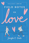 Field Notes on Love - 9780399559440 by Jennifer E. Smith, 9780399559440