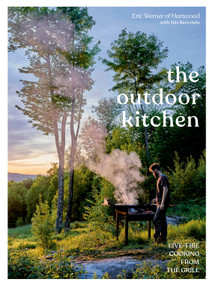 The Outdoor Kitchen (Live-Fire Cooking from the Grill [A Cookbook]) by Eric Werner, Nils Bernstein, 9780399582370