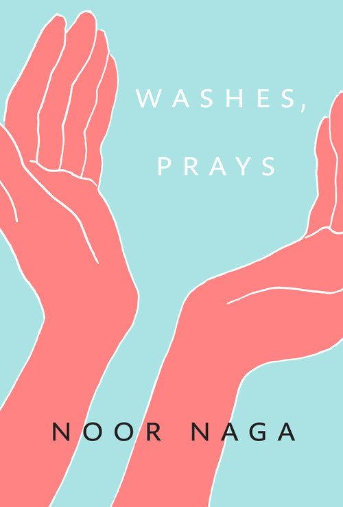 Washes, Prays by Noor Naga, 9780771005893