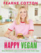 Happy Vegan (Easy plant-based recipes to make the whole family happy) by Fearne Cotton, 9781841882895