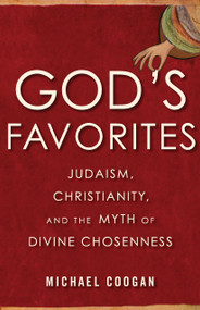 God's Favorites (Judaism, Christianity, and the Myth of Divine Chosenness) - 9780807028322 by Michael Coogan, 9780807028322