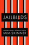 Jailbirds (Lessons from a Women's Prison) by Mim Skinner, 9781841883328