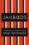 Jailbirds (Lessons from a Women's Prison) by Mim Skinner, 9781841883328