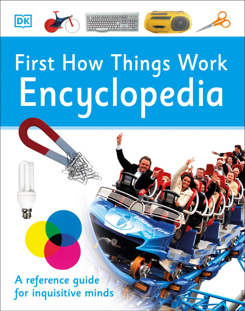 First How Things Work Encyclopedia (A First Reference Guide for Inquisitive Minds) - 9781465443496 by DK, 9781465443496