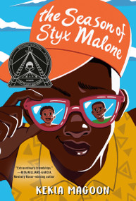 The Season of Styx Malone - 9781524715984 by Kekla Magoon, 9781524715984