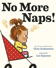 No More Naps! (A Story for When You're Wide-Awake and Definitely NOT Tired) by Chris Grabenstein, Leo Espinosa, 9781524771287