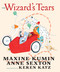 The Wizard's Tears by Maxine Kumin, Anne Sexton, Keren Katz, 9781609808754