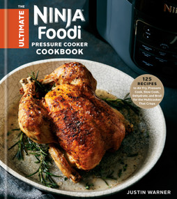 The Ultimate Ninja Foodi Pressure Cooker Cookbook by Justin Warner, 9780593136010