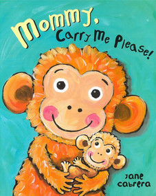 Mommy, Carry Me Please! - 9780823444731 by Jane Cabrera, 9780823444731
