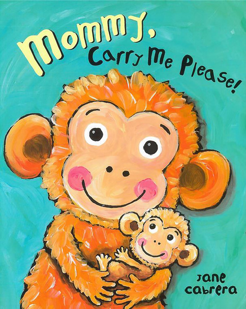 Mommy, Carry Me Please! - 9780823444731 by Jane Cabrera, 9780823444731
