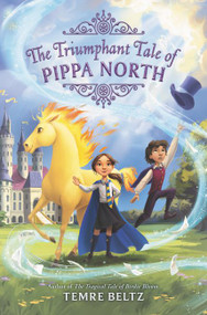 The Triumphant Tale of Pippa North by Temre Beltz, 9780062835864