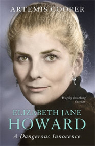 Elizabeth Jane Howard (A Dangerous Innocence) by Artemis Cooper, 9781848549265