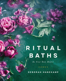 Ritual Baths (Be Your Own Healer) by Deborah Hanekamp, 9780062915788