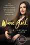 Wine Girl (The Trials and Triumphs of America's Youngest Sommelier) - 9780062979513 by Victoria James, 9780062979513