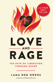 Love and Rage (The Path of Liberation through Anger) by Lama Rod Owens, 9781623174095