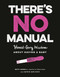 There's No Manual (Honest and Gory Wisdom About Having a Baby) by Beth Newell, Jackie Ann Ruiz, 9780525534358