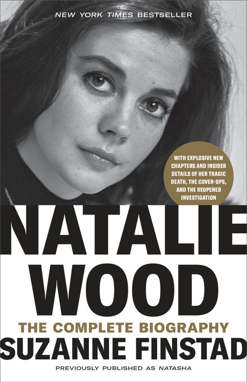 Natalie Wood (The Complete Biography) by Suzanne Finstad, 9780593136942