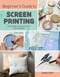 Beginner's Guide to Screen Printing (12 beautiful printing projects with templates) by Erin Lacy, 9781782217244