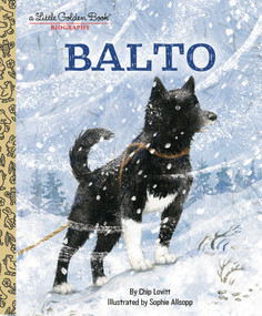 My Little Golden Book About Balto by Charles Lovitt, Sophie Allsopp, 9781984893529