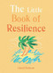 The Little Book of Resilience (Embracing life's challenges in simple steps) (Miniature Edition) by Cheryl Rickman, 9781856753975