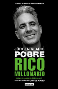 Jürgen Klaric. Pobre rico millonario / Jürgen Klaric: Poor Rich Millionaire (Spanish Edition) by Jorge Cano, 9781644731178