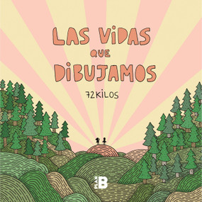 Las vidas que dibujamos / The Lives We Draw (Spanish Edition) by 72 Kilos, 9788417001773