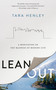 Lean Out (A Meditation on the Madness of Modern Life) by Tara Henley, 9780525610915