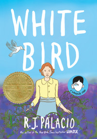 White Bird: A Wonder Story (A Graphic Novel) - 9780525645542 by R. J. Palacio, 9780525645542