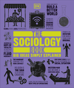 The Sociology Book (Big Ideas Simply Explained) - 9781465478542 by Sarah Tomley, Mitchell Hobbs, Megan Todd, Marcus Weeks, DK, 9781465478542