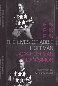 Run Run Run (The Lives of Abbie Hoffman) by Jack Hoffman, Dan Simon, Paul Krassner, 9781609809461