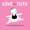 Love Is a Tutu by Amy Novesky, Sara Gillingham, 9781937359812