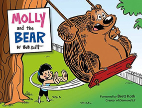 Molly and the Bear (A Beloved Comic Strip Collection) by Bob Scott, Brett Koth, 9781937359850