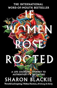 If Women Rose Rooted (A life-changing journey to authenticity and belonging) by Sharon Blackie, 9781912836017