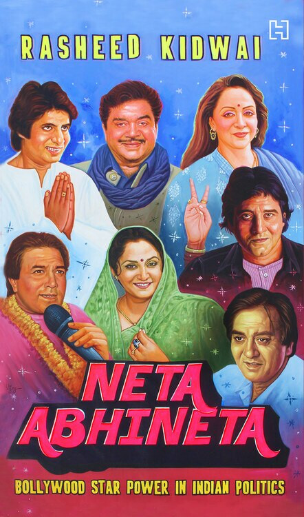 Neta Abhineta (Bollywood Star Power in Indian Politics) by Rasheed Kidwai, 9789350098028