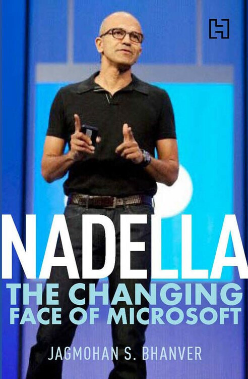 Nadella (The Changing Face of Microsoft) by Jagmohan S. Bhanver, 9789350098875