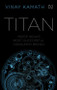Titan (Inside India's Most Successful Consumer Brand) by Vinay Kamath, 9789350099780