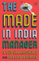 The Made-In-India Manager by R. Gopalakrishnan, Dr Ranjan Banerjee, 9789351952510