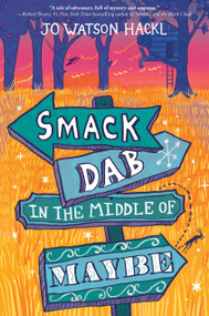 Smack Dab in the Middle of Maybe - 9780399557415 by Jo Watson Hackl, 9780399557415