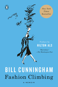 Fashion Climbing (A Memoir) by Bill Cunningham, Hilton Als, 9780525558729