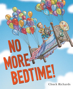 No More Bedtime! - 9780553535624 by Chuck Richards, 9780553535624