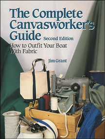 The Complete Canvasworker's Guide: How to Outfit Your Boat Using Natural or Synthetic Cloth by Jim Grant, 9780070240803