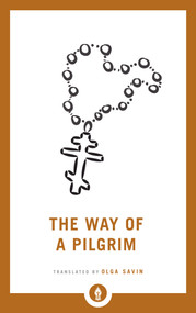 The Way of a Pilgrim - 9781611807011 by Olga Savin, 9781611807011