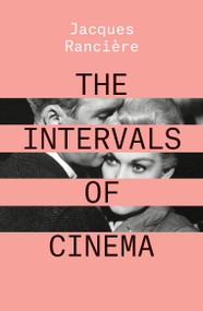The Intervals of Cinema - 9781788736602 by Jacques Ranciere, 9781788736602